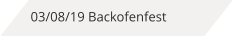 03/08/19 Backofenfest
