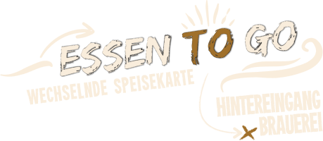 essen TO GO HintereingangBrauerei WECHSELNDE SPEISEKARTE