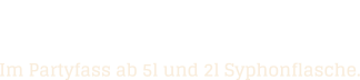 Märzenbier Bernsteinfarben, süffig mit leichter Süße.  Im Partyfass ab 5l und 2l Syphonflasche.