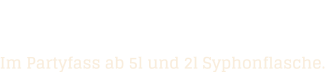 Märzenbier Bernsteinfarben, süffig mit leichter Süße.  Im Partyfass ab 5l und 2l Syphonflasche.