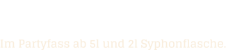 Märzenbier Bernsteinfarben, süffig mit leichter Süße.  Im Partyfass ab 5l und 2l Syphonflasche.